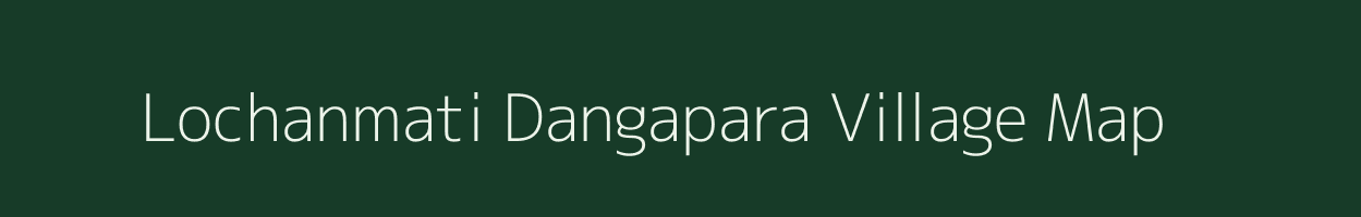 Lochanmati Dangapara village map in West Bengal