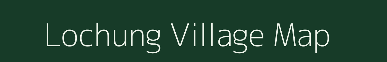 Lochung village map in Arunachal Pradesh