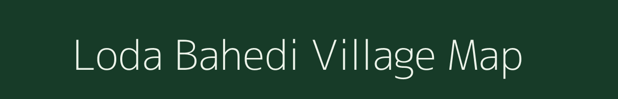 Loda Bahedi village map in Uttar Pradesh