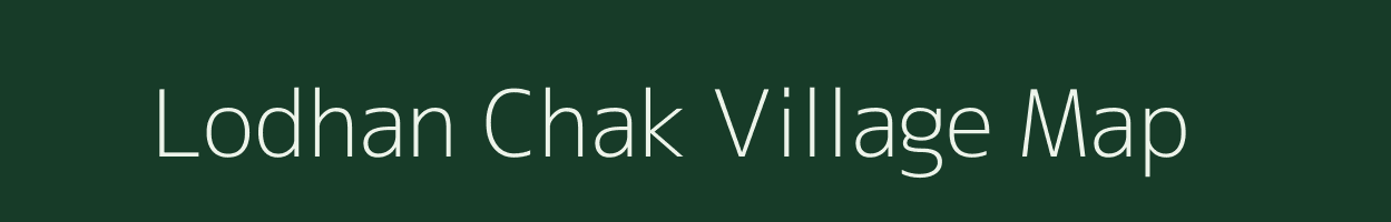 Lodhan Chak village map in Bihar