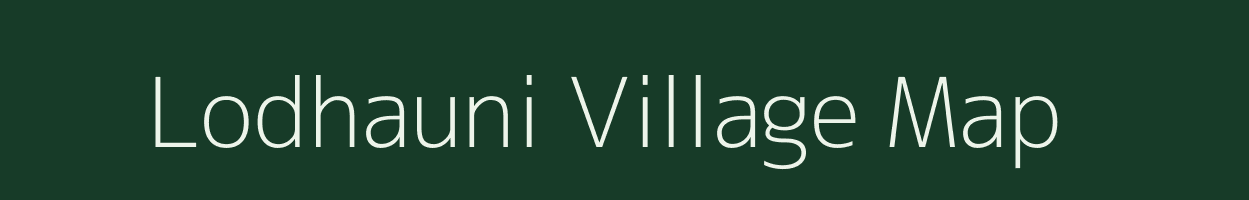 Lodhauni village map in Uttar Pradesh