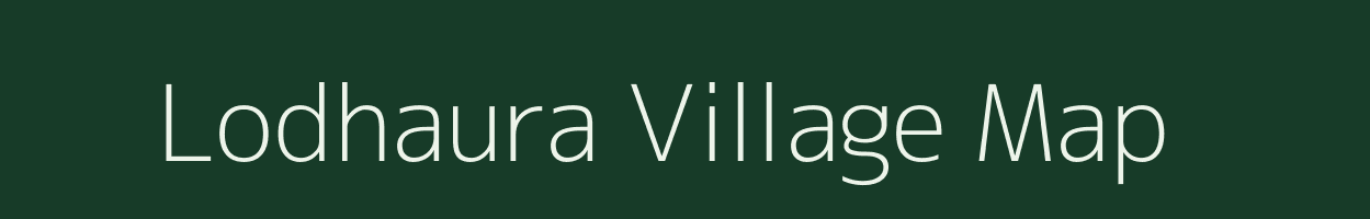 Lodhaura village map in Uttar Pradesh