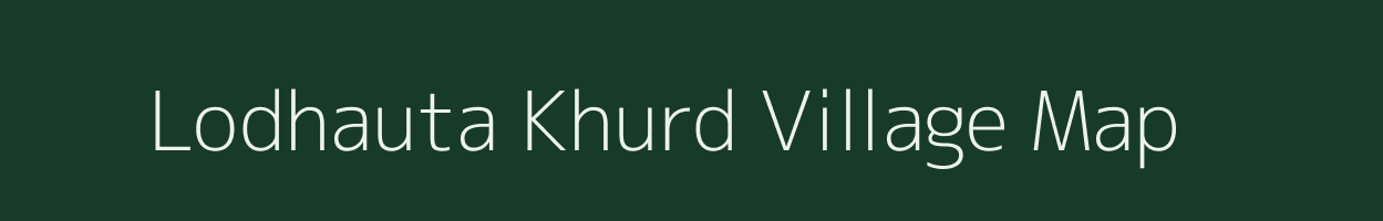 Lodhauta Khurd village map in Uttar Pradesh