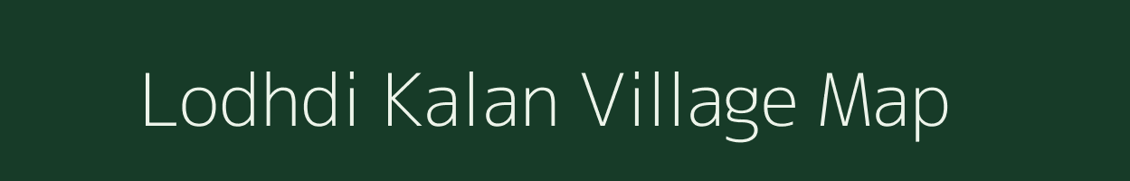 Lodhdi Kalan village map in Madhya Pradesh