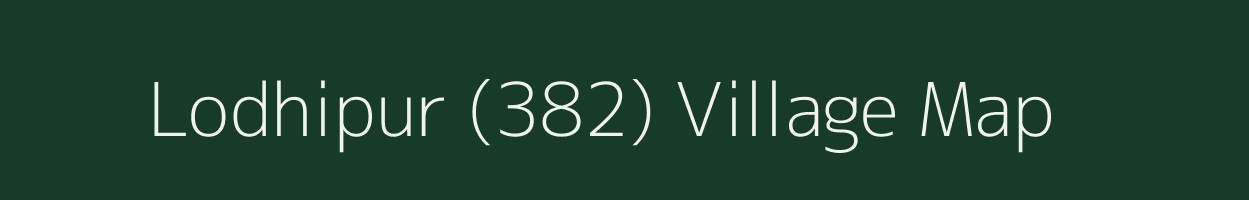 Lodhipur (382) village map in Punjab