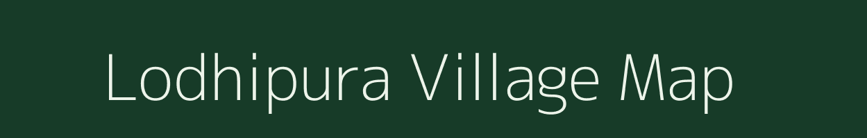 Lodhipura village map in Madhya Pradesh