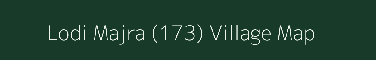 Lodi Majra (173) village map in Himachal Pradesh