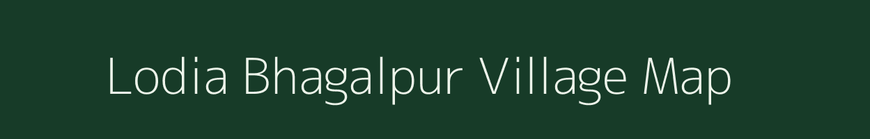 Lodia Bhagalpur village map in Bihar