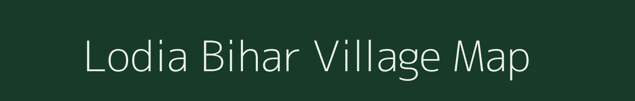 Lodia Bihar village map in Bihar