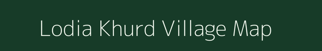 Lodia Khurd village map in Uttar Pradesh