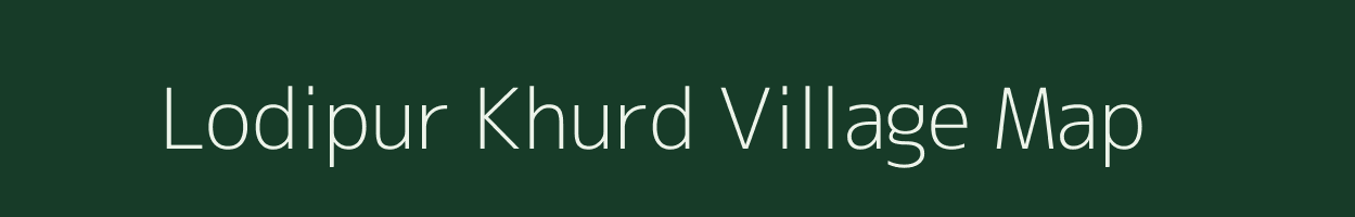 Lodipur Khurd village map in Bihar