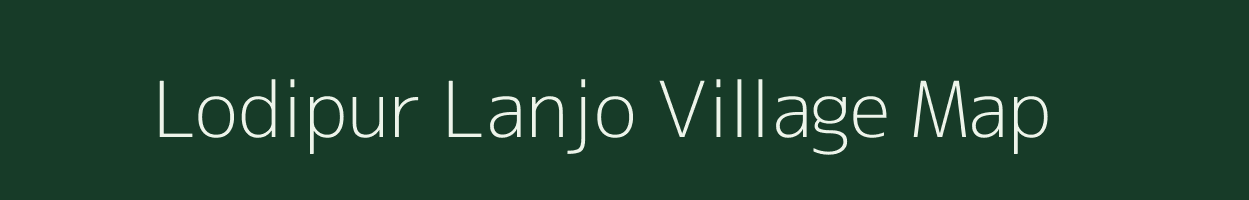 Lodipur Lanjo village map in Bihar