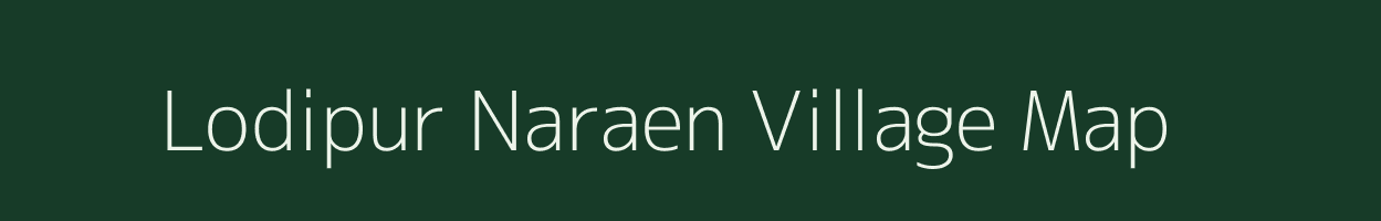 Lodipur Naraen village map in Bihar