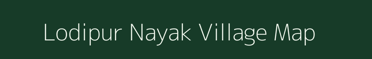 Lodipur Nayak village map in Uttar Pradesh