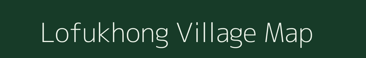 Lofukhong village map in Nagaland