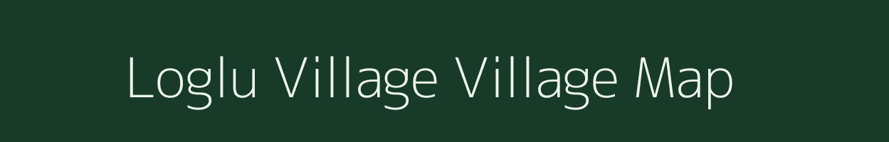 Loglu Village village map in Arunachal Pradesh