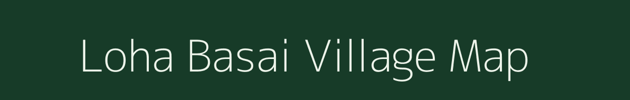 Loha Basai village map in Madhya Pradesh