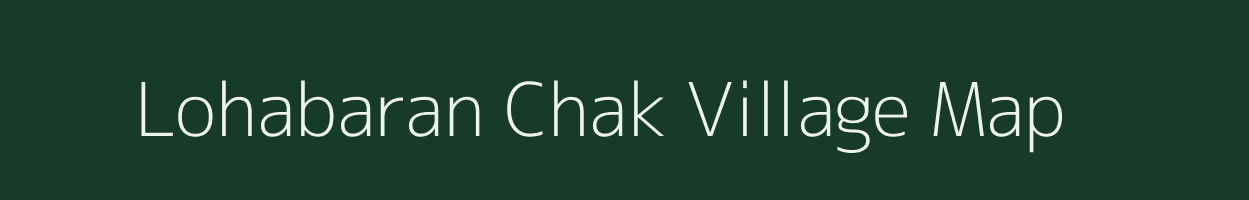 Lohabaran Chak village map in West Bengal