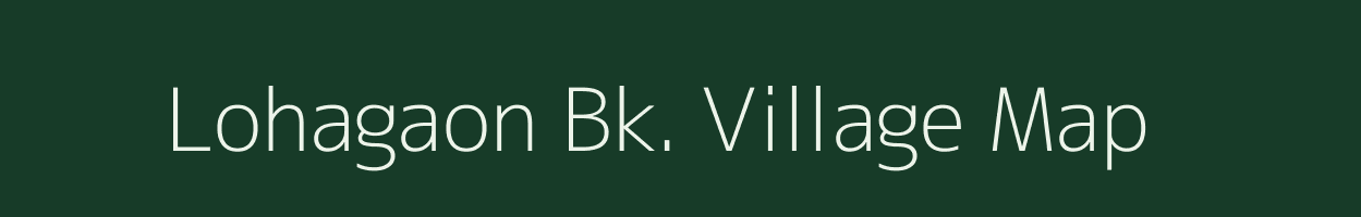 Lohagaon Bk. village map in Maharashtra