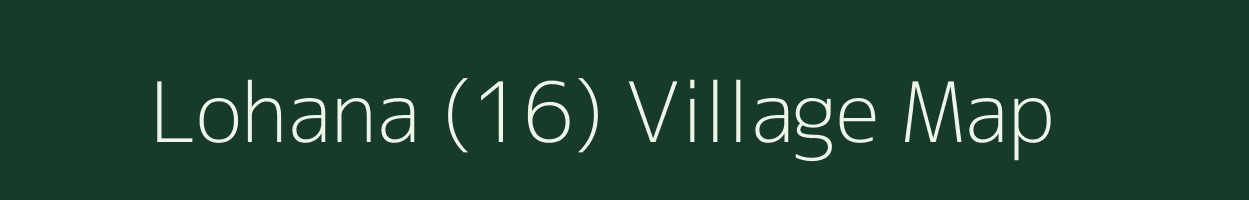 Lohana (16) village map in Haryana