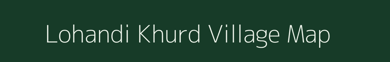 Lohandi Khurd village map in Jharkhand