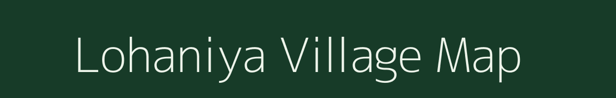 Lohaniya village map in Uttar Pradesh