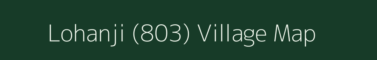 Lohanji (803) village map in Himachal Pradesh