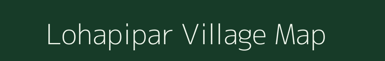 Lohapipar village map in Bihar