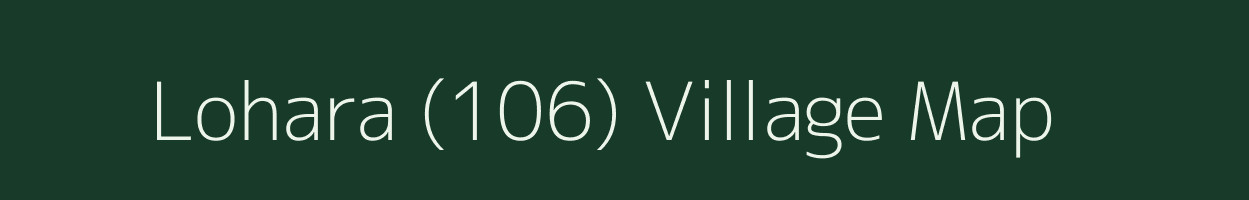 Lohara (106) village map in Himachal Pradesh