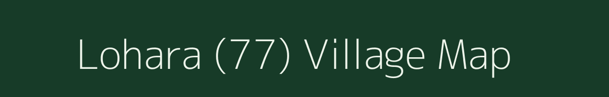 Lohara (77) village map in Punjab