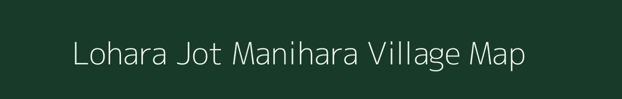 Lohara Jot Manihara village map in Uttar Pradesh