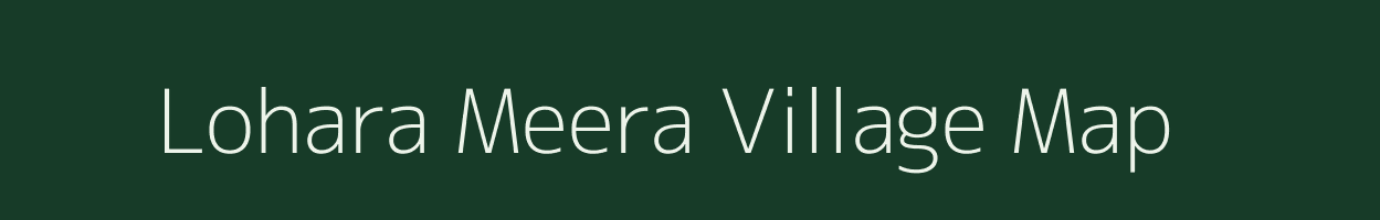 Lohara Meera village map in Uttar Pradesh