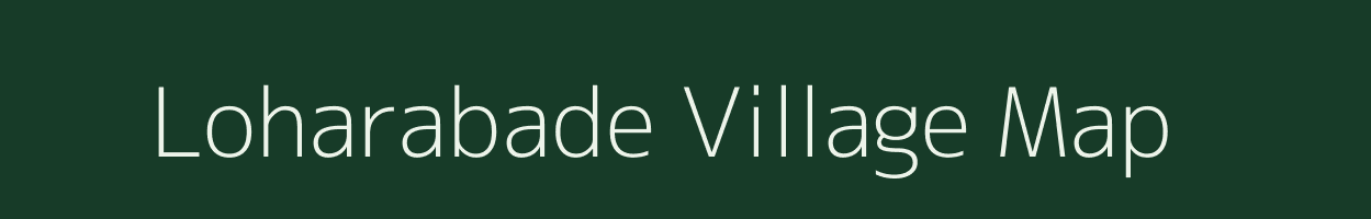 Loharabade village map in Chhattisgarh