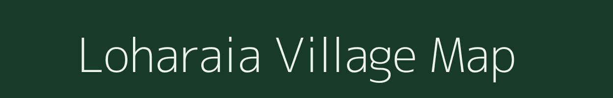 Loharaia village map in Uttar Pradesh