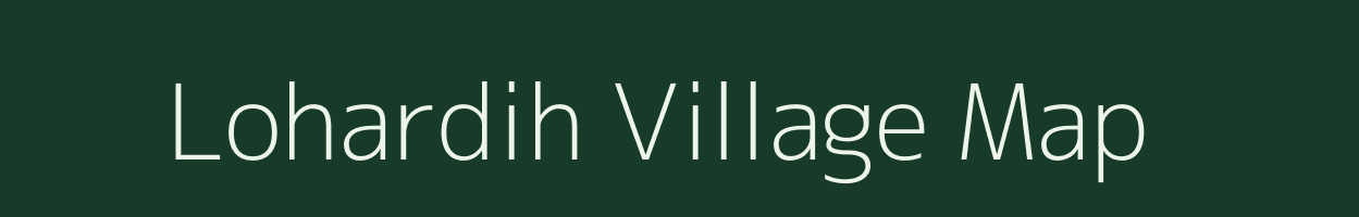 Lohardih village map in Jharkhand