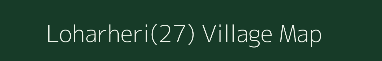 Loharheri(27) village map in Haryana