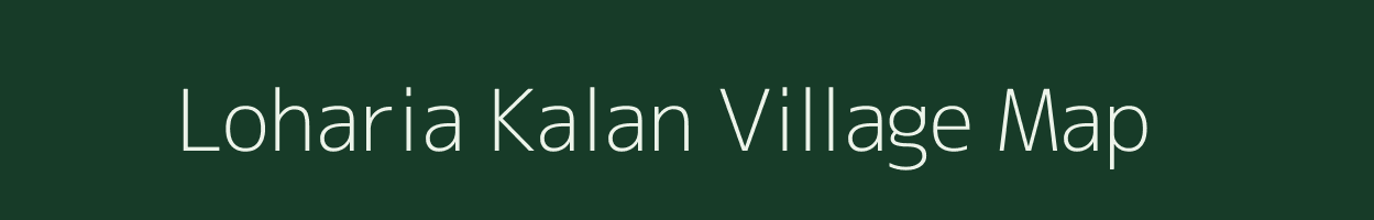 Loharia Kalan village map in Madhya Pradesh