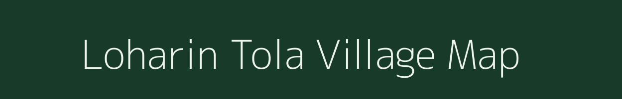 Loharin Tola village map in Madhya Pradesh