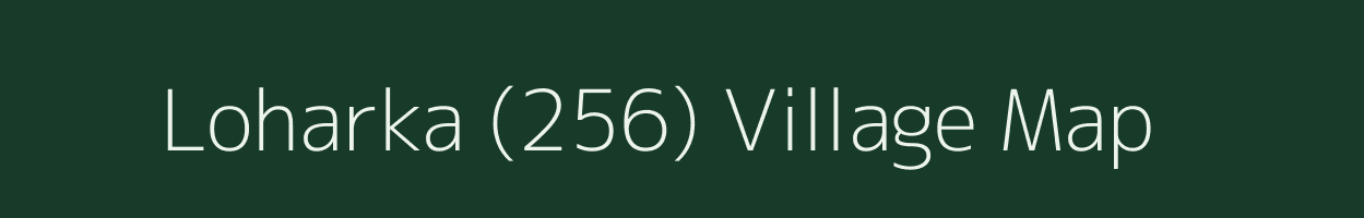 Loharka (256) village map in Punjab