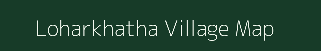 Loharkhatha village map in Assam