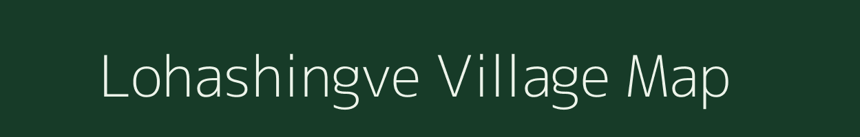 Lohashingve village map in Maharashtra