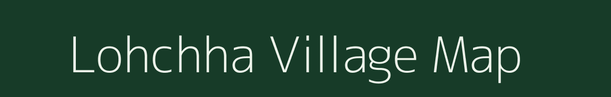 Lohchha village map in Bihar