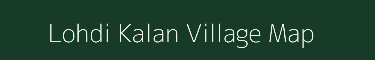 Lohdi Kalan village map in Uttar Pradesh