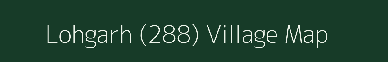 Lohgarh (288) village map in Punjab