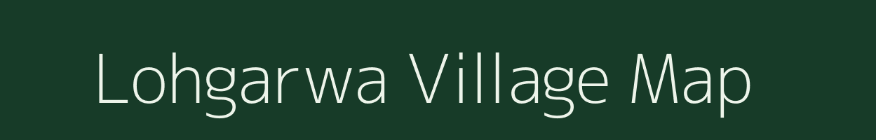 Lohgarwa village map in Bihar