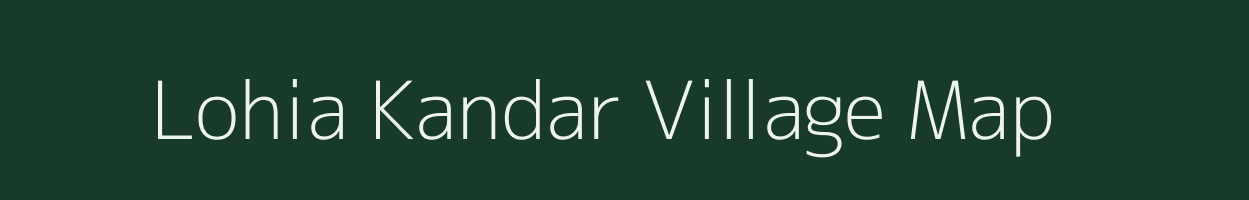 Lohia Kandar village map in Bihar