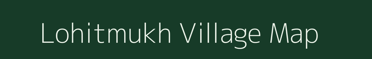 Lohitmukh village map in Assam
