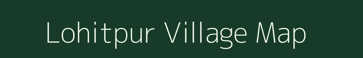 Lohitpur village map in Arunachal Pradesh