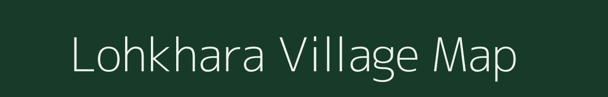 Lohkhara village map in Bihar
