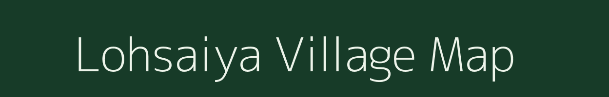Lohsaiya village map in Uttar Pradesh